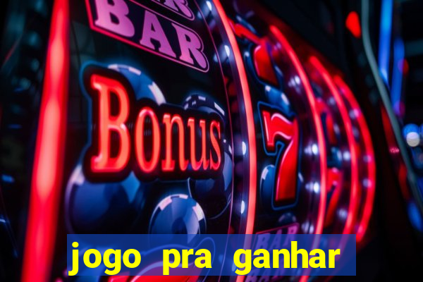 jogo pra ganhar dinheiro sem depositar